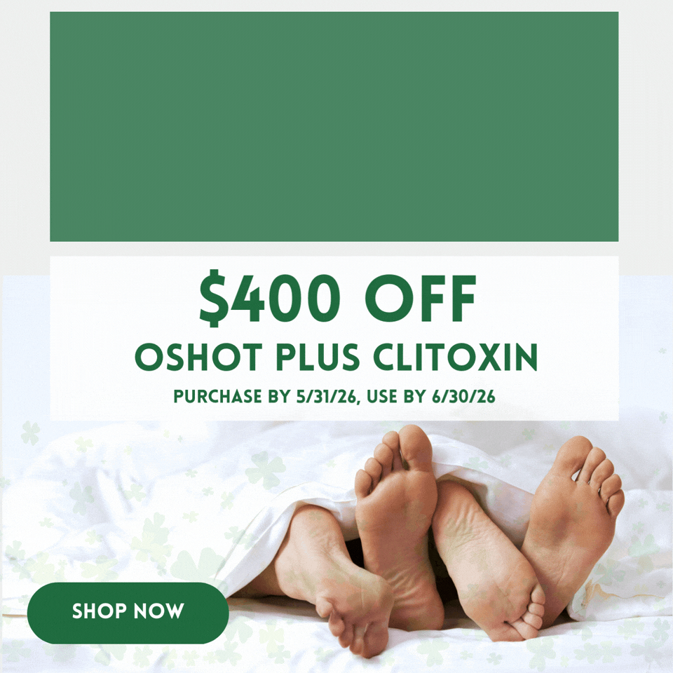 $400 off OSHOT plus Clitoxin at Female Pelvic Health Center in Newtown PA
